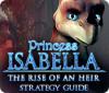 Download free flash game Princess Isabella: The Rise of an Heir Strategy Guide