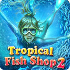 Download free flash game Tropical Fish Shop 2